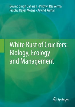 White Rust of Crucifers: Biology, Ecology and Management