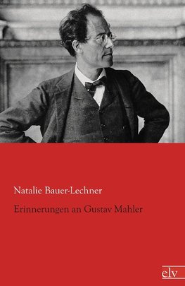 Erinnerungen an Gustav Mahler