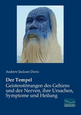 Der Tempel - Geistesstörungen des Gehirns und der Nerven, ihre Ursachen, Symptome und Heilung