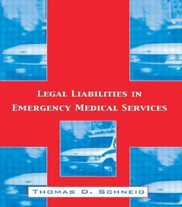 Schneid, T: Legal Liabilities in Emergency Medical Services