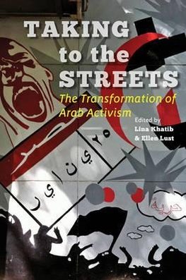 Khatib, L: Taking to the Streets - The Transformation of Ara