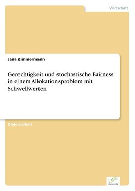 Gerechtigkeit und stochastische Fairness in einem Allokationsproblem mit Schwellwerten