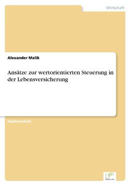 Ansätze zur wertorientierten Steuerung in der Lebensversicherung