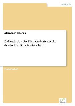 Zukunft des Drei-Säulen-Systems der deutschen Kreditwirtschaft