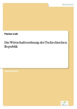 Die Wirtschaftsordnung der Tschechischen Republik