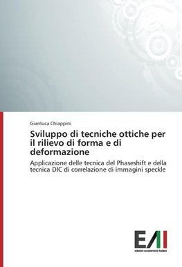 Sviluppo di tecniche ottiche per il rilievo di forma e di deformazione