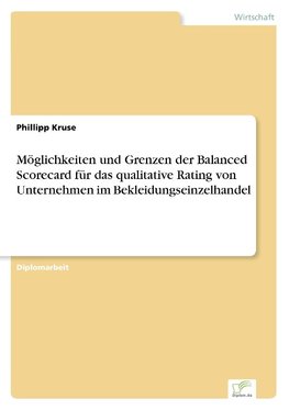 Möglichkeiten und Grenzen der Balanced Scorecard für das qualitative Rating von Unternehmen im Bekleidungseinzelhandel