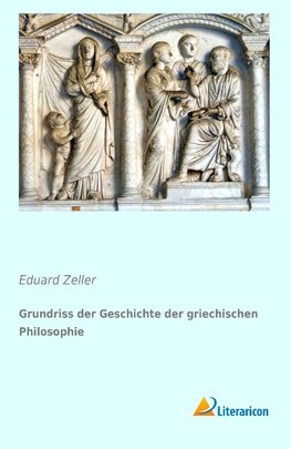 Grundriss der Geschichte der griechischen Philosophie