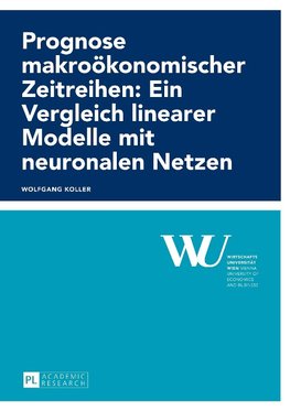 Prognose makroökonomischer Zeitreihen: Ein Vergleich linearer Modelle mit neuronalen Netzen