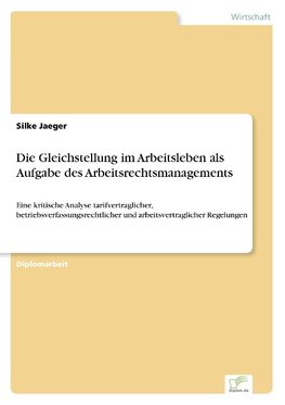 Die Gleichstellung im Arbeitsleben als Aufgabe des Arbeitsrechtsmanagements