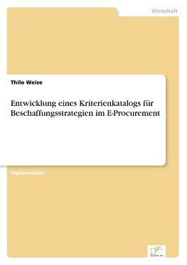 Entwicklung eines Kriterienkatalogs für Beschaffungsstrategien im E-Procurement