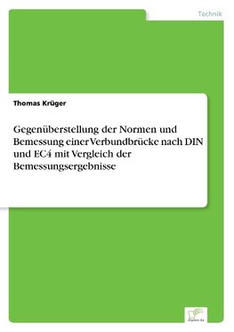 Gegenüberstellung der Normen und Bemessung einer Verbundbrücke nach DIN und EC4 mit Vergleich der Bemessungsergebnisse