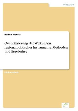 Quantifizierung der Wirkungen regionalpolitischer Instrumente: Methoden und Ergebnisse