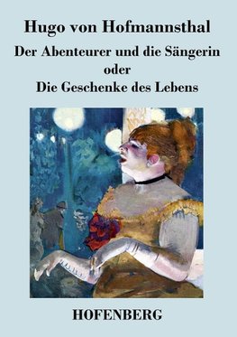 Der Abenteurer und die Sängerin oder Die Geschenke des Lebens