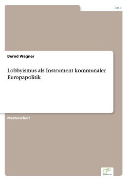 Lobbyismus als Instrument kommunaler Europapolitik