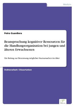 Beanspruchung kognitiver Ressourcen für die Handlungsorganisation bei jungen und älteren Erwachsenen