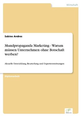 Mundpropaganda Marketing - Warum müssen Unternehmen ohne Botschaft werben?