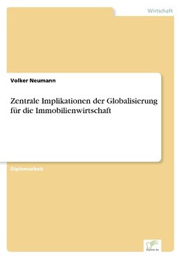 Zentrale Implikationen der Globalisierung für die Immobilienwirtschaft