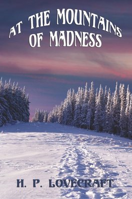 Lovecraft, H: At the Mountains of Madness