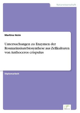 Untersuchungen zu Enzymen der Rosmarinsäurebiosynthese aus Zellkulturen von Anthoceros crispulus