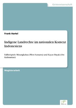 Indigene Landrechte im nationalen Kontext Indonesiens