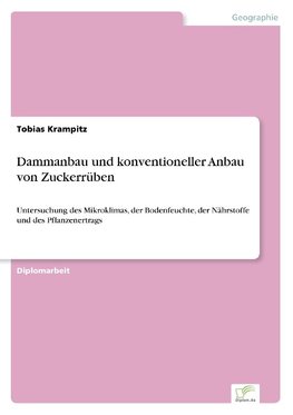 Dammanbau und konventioneller Anbau von Zuckerrüben