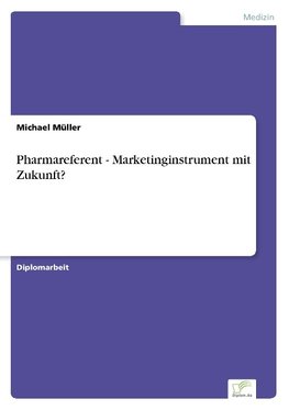 Pharmareferent - Marketinginstrument mit Zukunft?