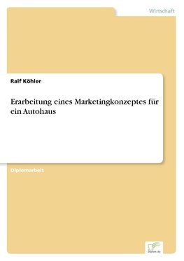 Erarbeitung eines Marketingkonzeptes für ein Autohaus