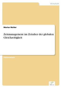 Zeitmanagement im Zeitalter der globalen Gleichzeitigkeit