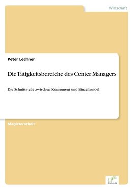 Die Tätigkeitsbereiche des Center Managers