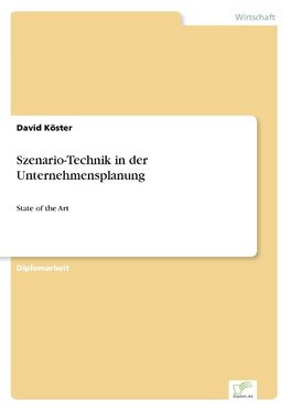 Szenario-Technik in der Unternehmensplanung