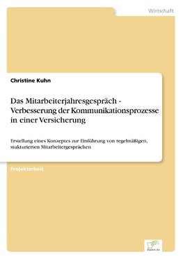 Das Mitarbeiterjahresgespräch - Verbesserung der Kommunikationsprozesse in einer Versicherung