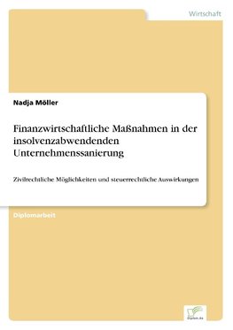 Finanzwirtschaftliche Maßnahmen in der insolvenzabwendenden Unternehmenssanierung