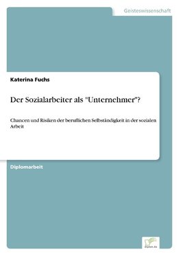 Der Sozialarbeiter als "Unternehmer"?