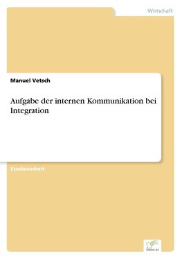 Aufgabe der internen Kommunikation bei Integration