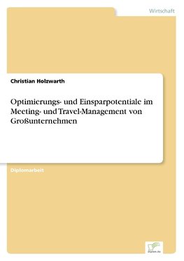 Optimierungs- und Einsparpotentiale im Meeting- und Travel-Management von Großunternehmen