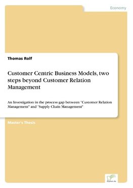 Customer Centric Business Models, two steps beyond Customer Relation Management