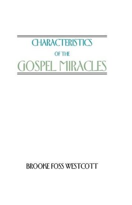 Characteristics of the Gospel Miracles