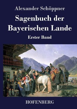 Sagenbuch der Bayerischen Lande