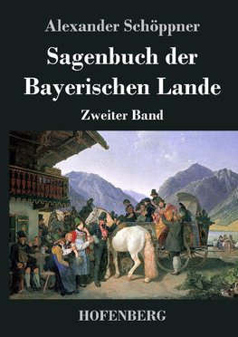 Sagenbuch der Bayerischen Lande