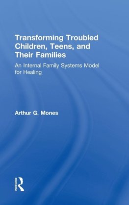 Transforming Troubled Children, Teens, and Their Families