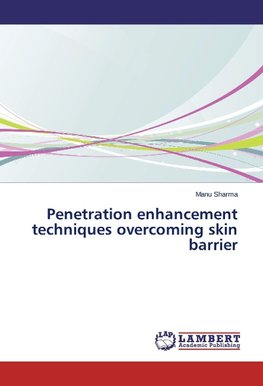 Penetration enhancement techniques overcoming skin barrier