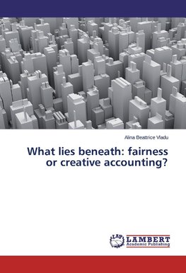 What lies beneath: fairness or creative accounting?