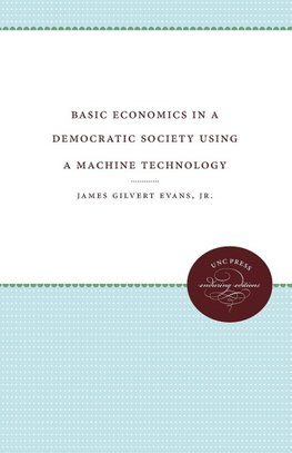 Basic Economics in a Democratic Society Using a Machine Technology