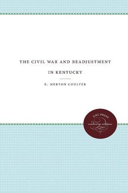 The Civil War and Readjustment in Kentucky