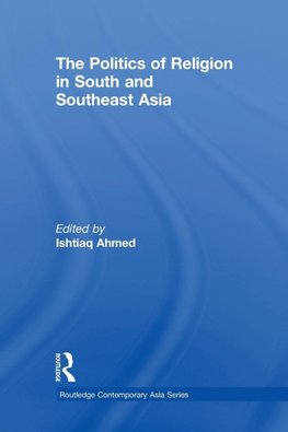 The Politics of Religion in South and Southeast Asia