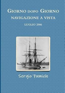 Giorno dopo giorno. Navigazione a vista. Luglio 2006