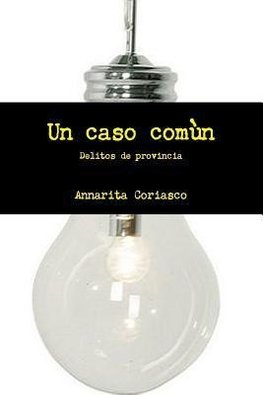 Un caso comùn - Delitos de provincia