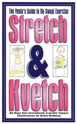 Stretch and Kvetch