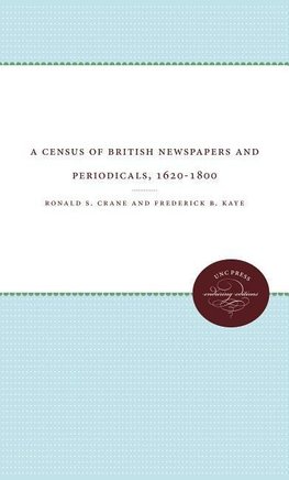 A Census of British Newspapers and Periodicals, 1620-1800